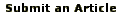 Submit an Article
