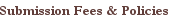 Submission Fees & Policies